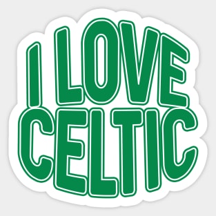 I LOVE CELTIC, Glasgow Celtic Football Club Green and White Text Design Sticker